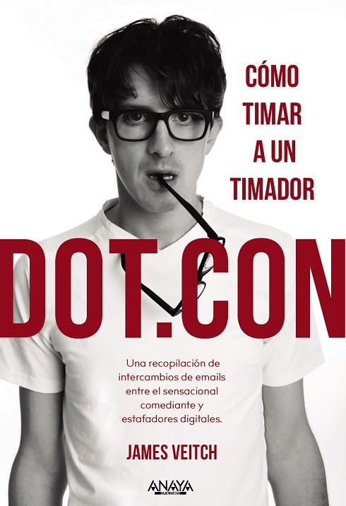 Dot.Con. Cómo timar a un timador | 9788441543645 | Veitch, James