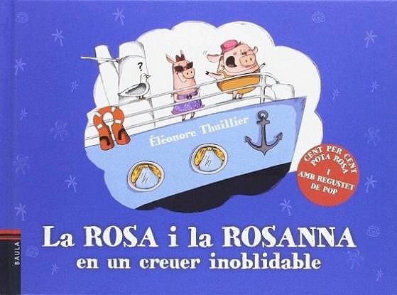 La Rosa i la Rosanna en un creuer inoblidable | 9788447933082 | Thuillier, Éléonore