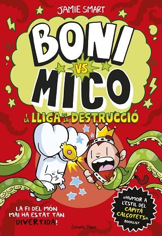 Boni vs. Mico 3. Boni vs. Mico i la Lliga de la Destrucció | 9788413899404 | Smart, Jamie