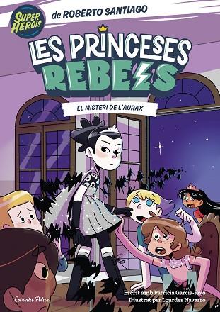 Princeses Rebels 5. El misteri de l'Aurax | 9788413895789 | Santiago, Roberto