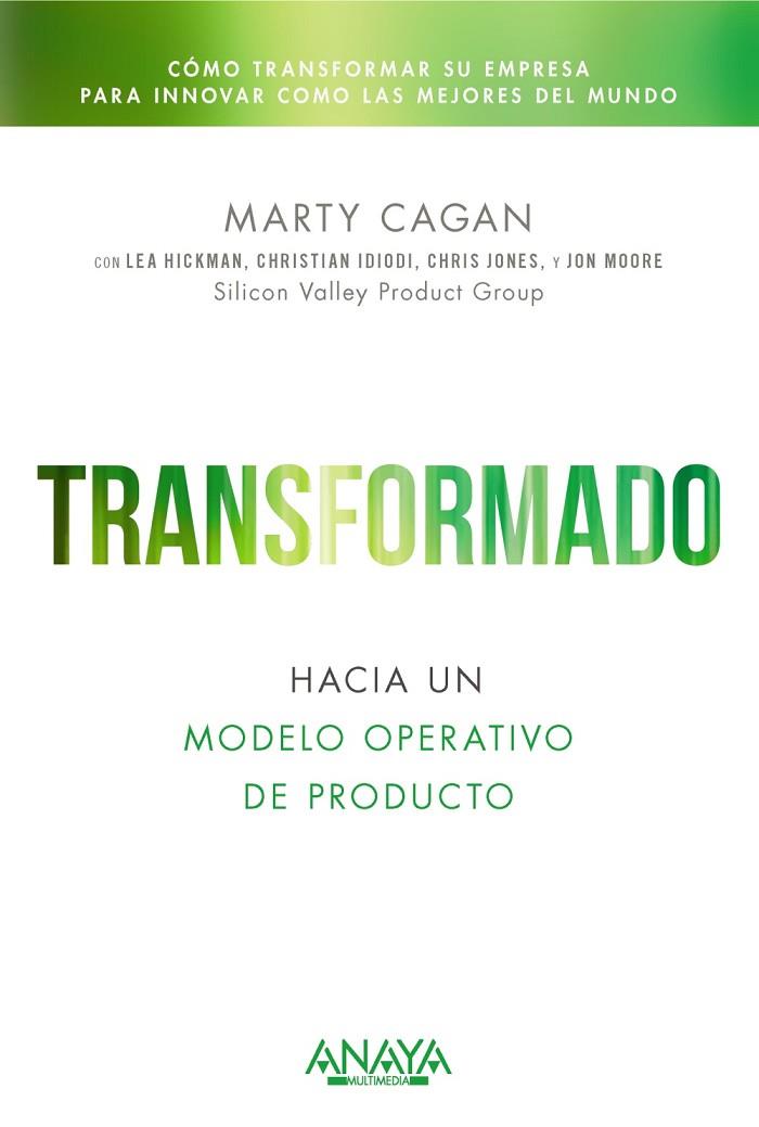 Transformado. Hacia un modelo operativo de producto | 9788441550582 | Cagan, Marty