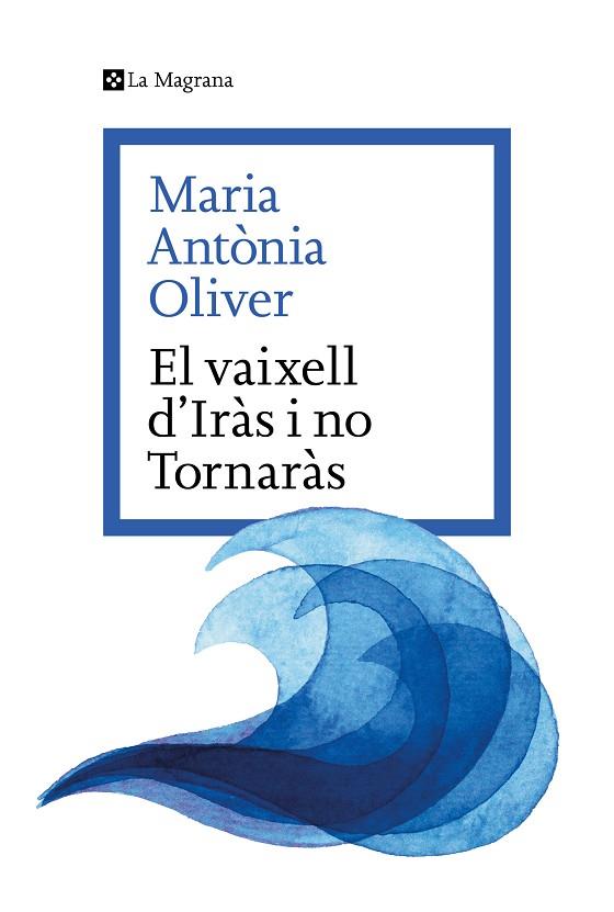 El Vaixell d02019;Iràs i no Tornaràs | 9788419334633 | Oliver i Cabrer, Maria Antònia