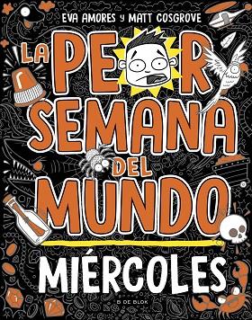 La peor semana del mundo 3 - Miércoles | 9788419048752 | Cosgrove, Matt / Amores, Eva