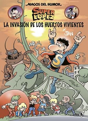 Superlópez. La invasión de los huertos vivientes (Magos del Humor 206) | 9788402424037 | Jan