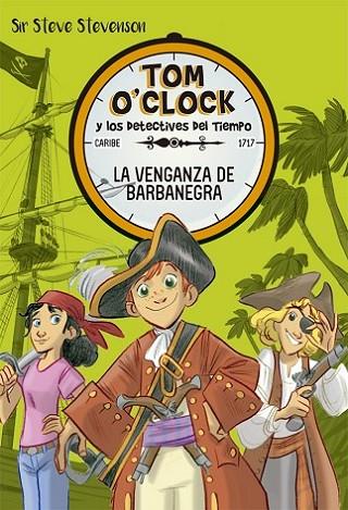 Tom O'Clock 4. La venganza de Barbanegra | 9788424661502 | Stevenson, Sir Steve