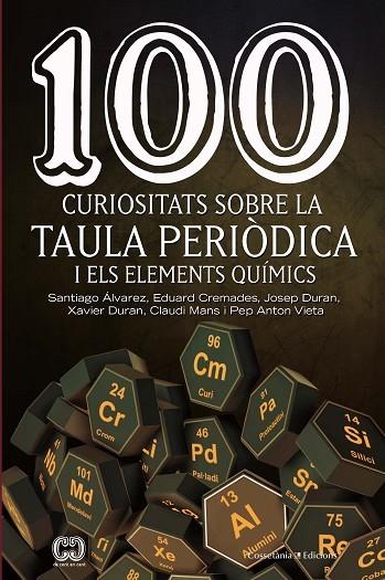 100 curiositats sobre la taula periòdica i els elements químics | 9788490348444 | Álvarez Reverter , Santiago / Cremades Martí , Eduard / Duran Carpintero , Josep / Duran Escriba , X