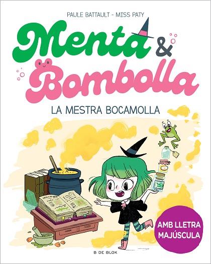 Menta i Bombolla 3 - La mestra bocamolla | 9788419522054 | Battault, Paule / Miss Paty