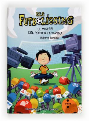 Els Futbolíssims 3: El misteri del porter fantasma | 9788466134187 | Santiago, Roberto