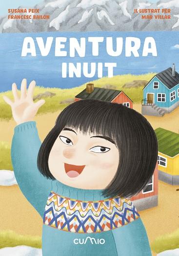 AVENTURA INUIT | 9788482896830 | PEIX CRUZ, SUSANA / BAILÓN, FRANÇÉSC