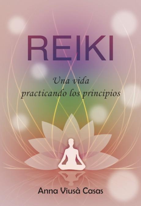 Reiki. Una vida practicando los principios | 9788417990305 | Viusà Casas, Anna