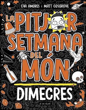 La pitjor setmana del món 3 - Dimecres | 9788419048769 | Cosgrove, Matt / Amores, Eva