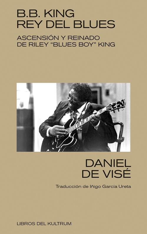 B. B. King: rey del blues | 9788418404368 | García Ureta, Iñigo / de Visé, Daniel