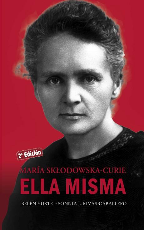 María Sklodowska-Curie. Ella misma | 9788490614044 | Yuste, Belén / Rivas-Caballero, Sonnia L.