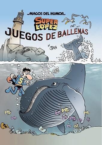 Superlópez. Juegos de Ballenas (Magos del Humor 212) | 9788402424457 | Jan