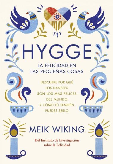 Hygge. La felicidad en las pequeñas cosas | 9788448022952 | Wiking, Meik