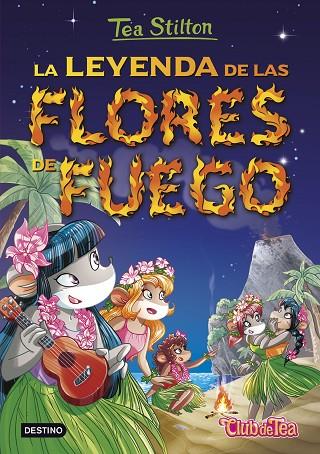 La leyenda de las flores de fuego | 9788408152569 | Stilton, Tea