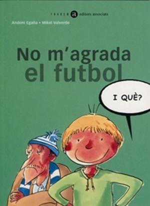 No m'agrada el futbol, i què? | 9788481313369 | Egaña, Andoni