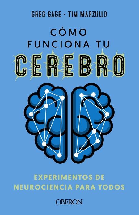 Cómo funciona tu cerebro: experimentos de neurociencia para todos | 9788441547681 | Gage, Greg / Marzullo, Timothy