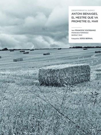 Desenterrant el silenci. Antoni Benaiges, el mestre que va prometre el mar | 9788498016956 | Escribano Royo, Francesc / Bernal Ferrando, Sergi / Ferrándiz Martín, Francisco / Solé Barjau, Quera