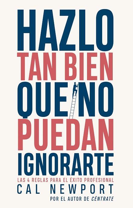 Hazlo tan bien que no puedan ignorarte | 9788411002738 | Newport, Cal