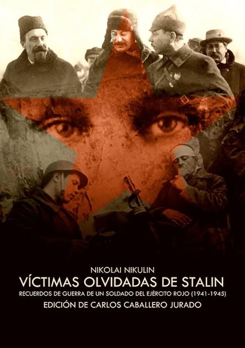 Las víctimas olvidadas de Stalin | 9788419764508 | Nikulin, Nikolai / Caballero Jurado, Carlos