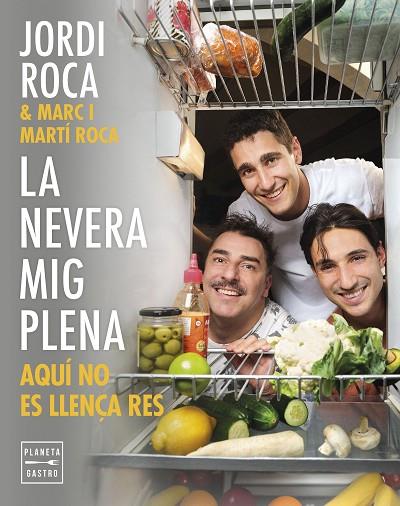 La nevera mig plena | 9788408297970 | Roca, Jordi / Roca, Marc / Roca, Martí