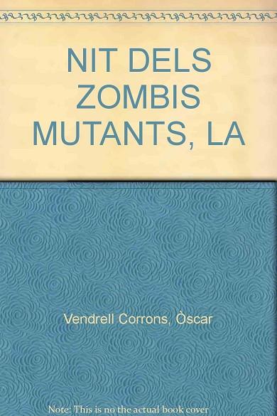 La nit dels zombis mutants | 9788447925384 | Walker, Peter