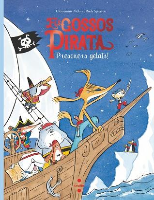 Els gossos pirata 2. Presoners gelats! | 9788466149082 | Mélois, Clémentine / Spiessert, Rudy (il.)