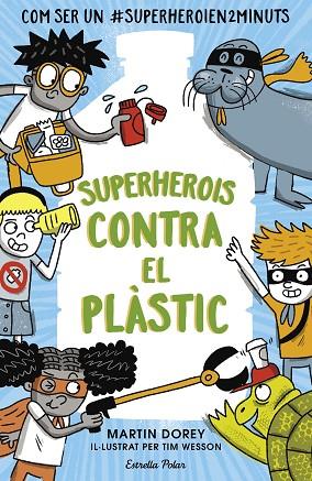 Superherois contra el plàstic | 9788491379737 | Dorey, Martin