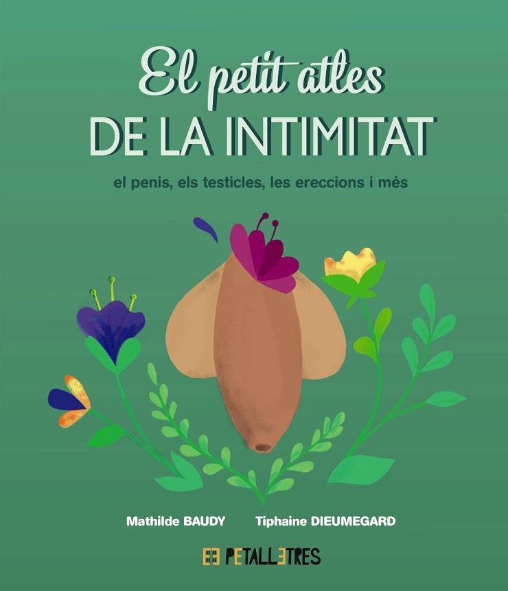 El petit atles de la intimitat: el penis, els testicles, les erecciones i més | 9788419893055 | Baudy, Mathilde / Dieumegard, Tiphaine