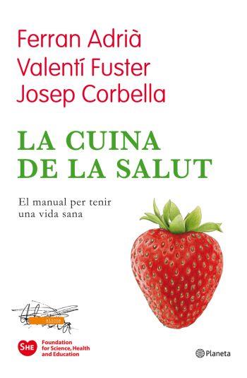 La cuina de la salut | 9788497082174 | Valentí Fuster Cardiovasc. Inst. / Corbella, Josep / Adrià, Ferran