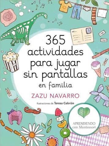 365 actividades para jugar sin pantallas en familia | 9788417773014 | Aprendiendo con Montessori / Navarro, Zazu / Cebrián, Teresa