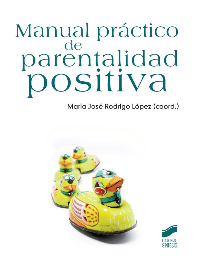 Manual práctico de parentalidad positiva | 9788499588483 | Rodrigo López, María José