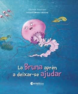 La Bruna aprèn a deixar-se ajudar | 9788417841249 | Ferrer Claveria, Anna; Sansó, Bàrbara (il.)