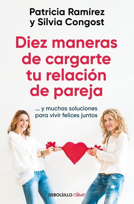 Diez maneras de cargarte tu relación de pareja | 9788466378666 | Ramírez, Patricia / Congost, Silvia