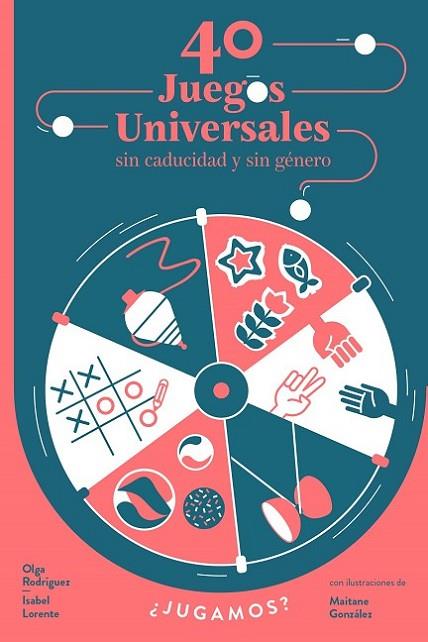 40 juegos universales sin caducidad y sin género | 9788448853976 | Lorente, Isabel / Rodríguez, Olga