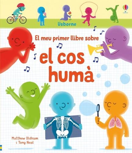 El meu primer llibre sobre el cos humà | 9781474963572 | Oldham, Matthew