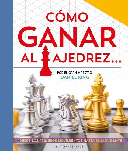 Cómo ganar al ajedrez... | 9788410043282 | King, Daniel