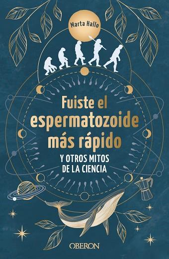 Fuiste el espermatozoide más rápido y otros mitos de la ciencia | 9788441550568 | Alonso (@marta.hallo), Marta