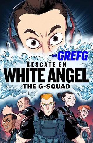 Rescate en White Angel (The G-Squad) | 9788490437322 | The Grefg,