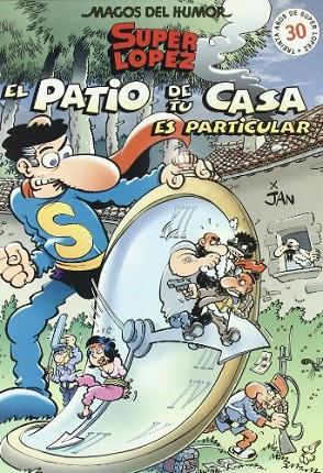 Superlópez. El patio de tu casa es particular (Magos del Humor 96) | 9788466612364 | Jan