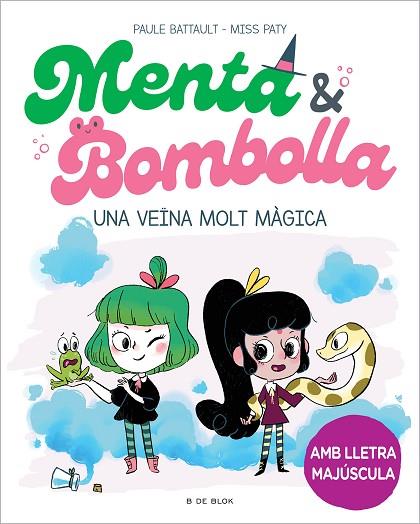 Menta i Bombolla 2 - Una veïna molt màgica | 9788419378750 | Battault, Paule / Miss Paty