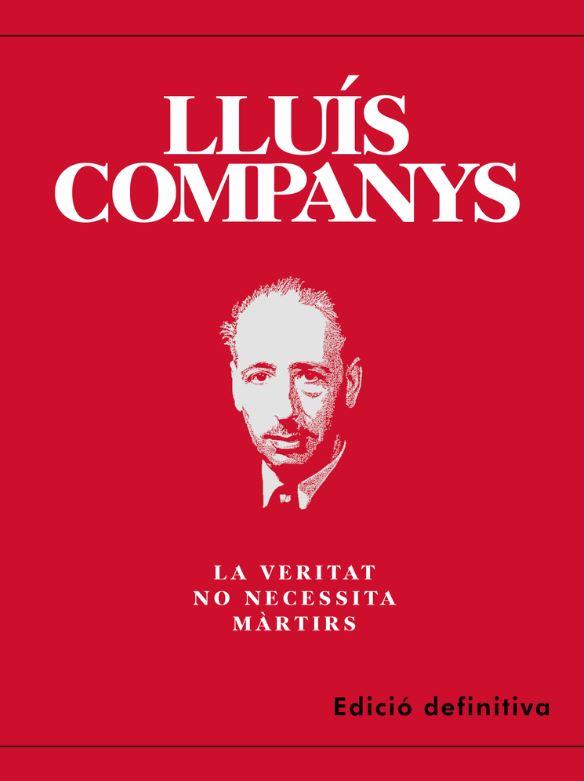 Lluis companys:la veritat no necessita martirs | 9782958484927 | Vila, Enric