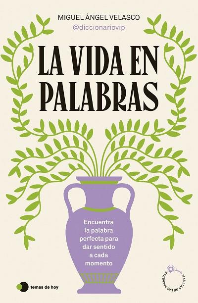 La vida en palabras | 9788410293199 | Miguel Ángel Velasco (@diccionariovip)