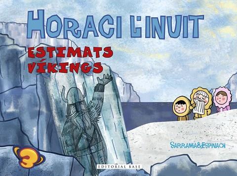 Horaci l'inuit. Estimats víkings | 9788417183936 | Sarramia, Oscar / Espinach, Anna