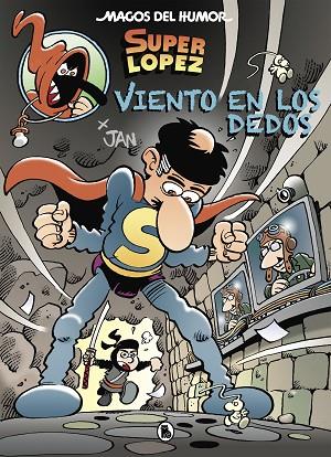 Superlópez. Viento en los dedos (Magos del Humor 203) | 9788402423337 | Jan