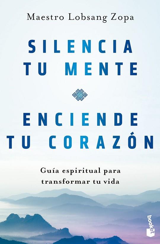 Silencia tu mente, enciende tu corazón | 9788408282808 | Lobsang Zopa, Maestro