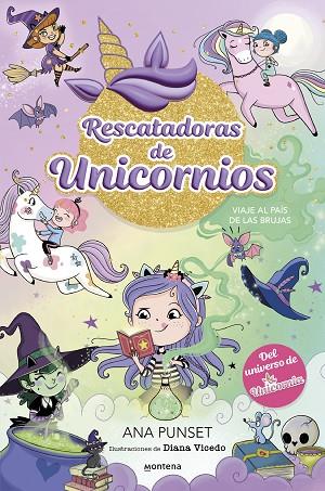 Rescatadoras de Unicornios 3 - Viaje al país de las brujas | 9788419746689 | Punset, Ana