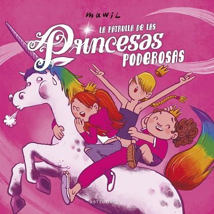 LA PATRULLA DE LAS PRINCESAS PODEROSAS | 9788467962369 | MAWIL