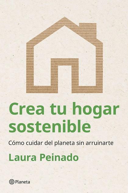 Crea tu hogar sostenible | 9788408294474 | Peinado, Laura